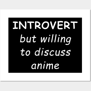 Introvert but willing to discuss anime Posters and Art